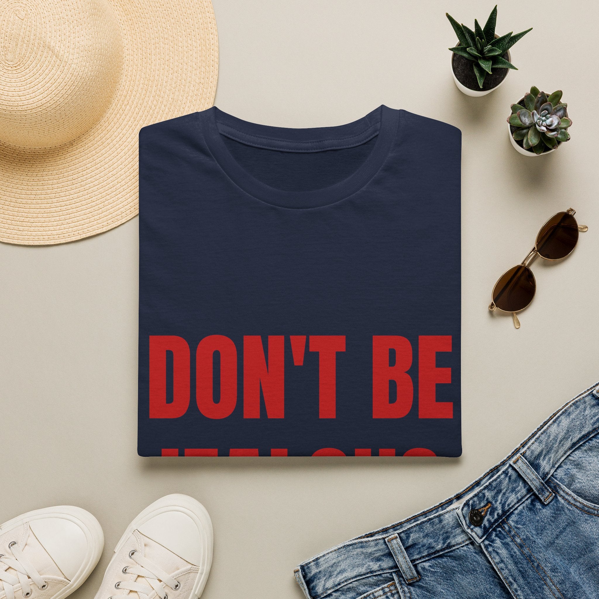 Don’t Be Jealous T-Shirt — Bold Red Statement Tee for Casual Everyday Wear