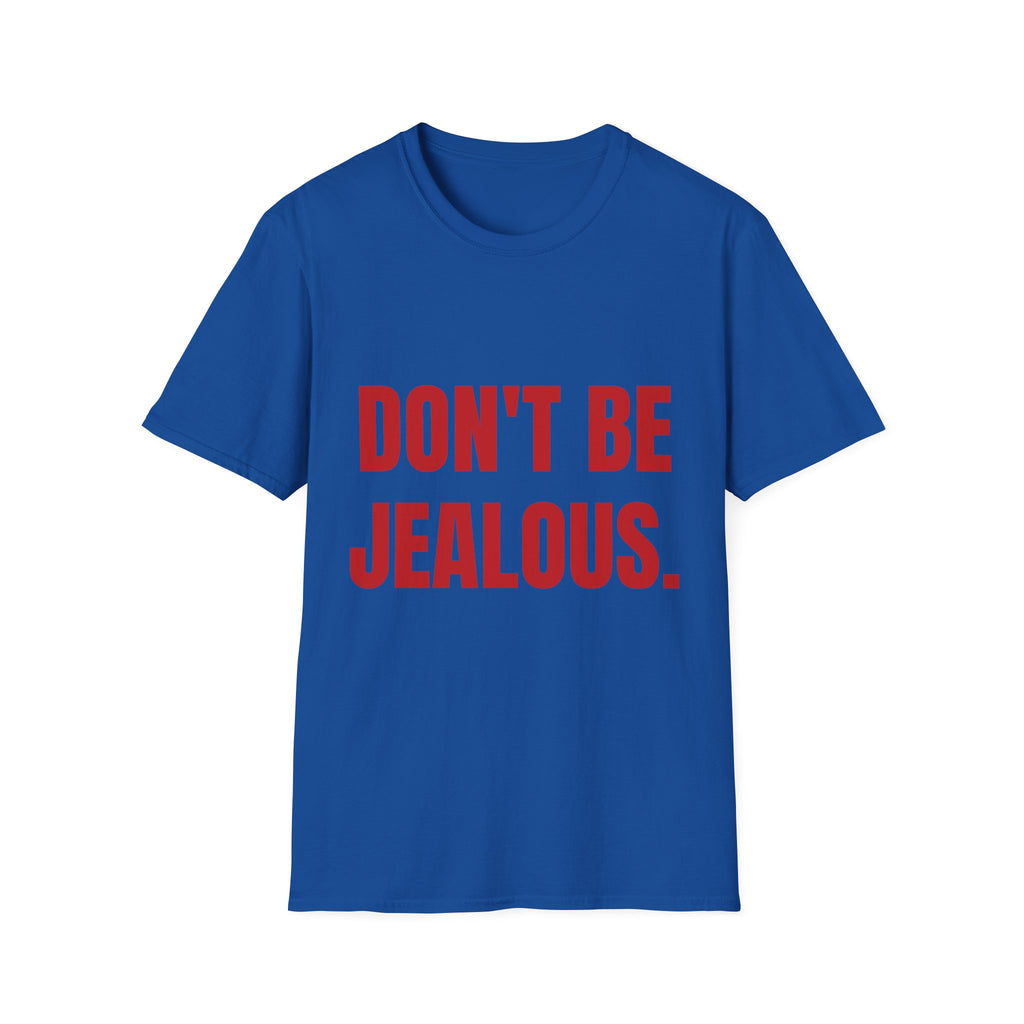 Don’t Be Jealous T-Shirt — Bold Red Statement Tee for Casual Everyday Wear
