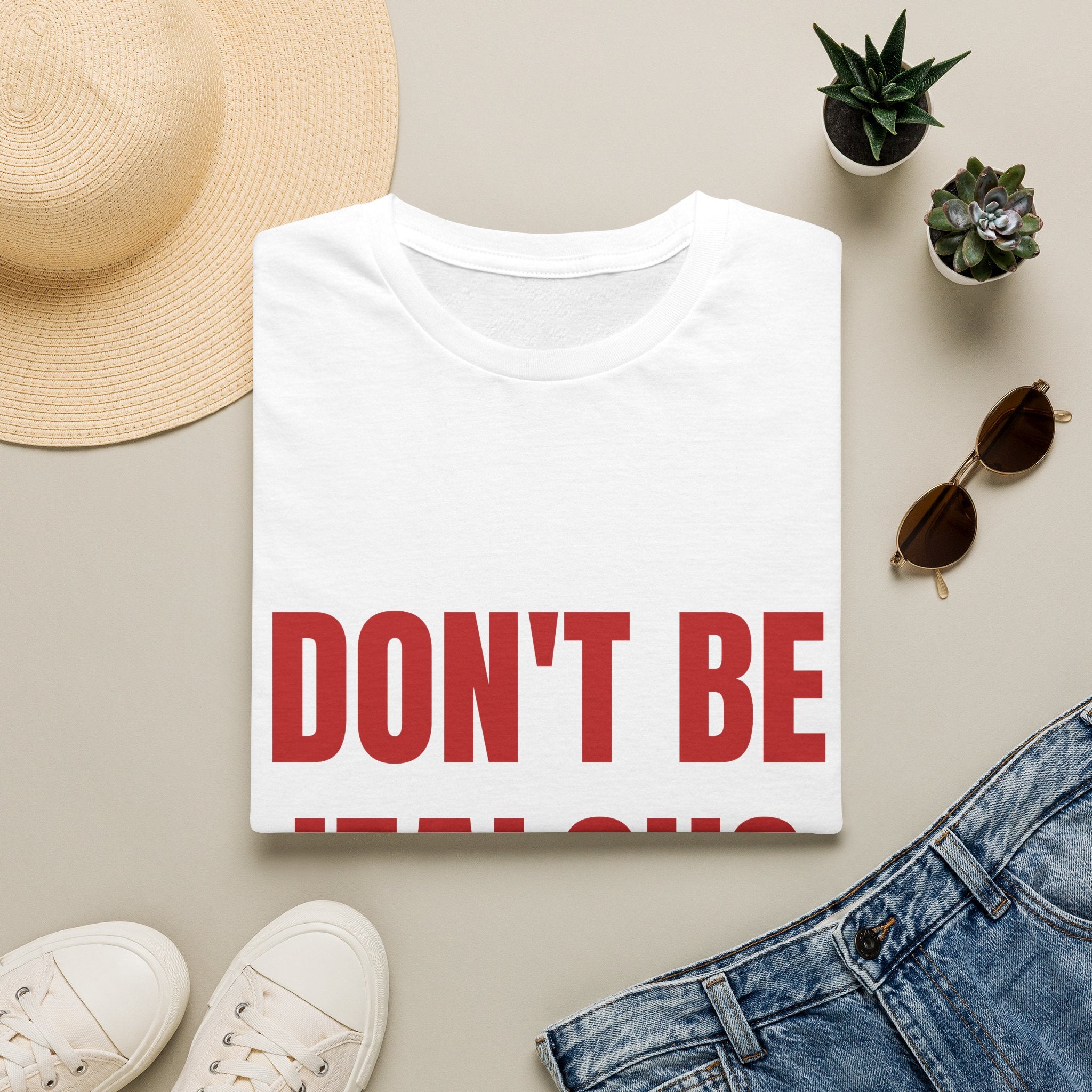 Don’t Be Jealous T-Shirt — Bold Red Statement Tee for Casual Everyday Wear