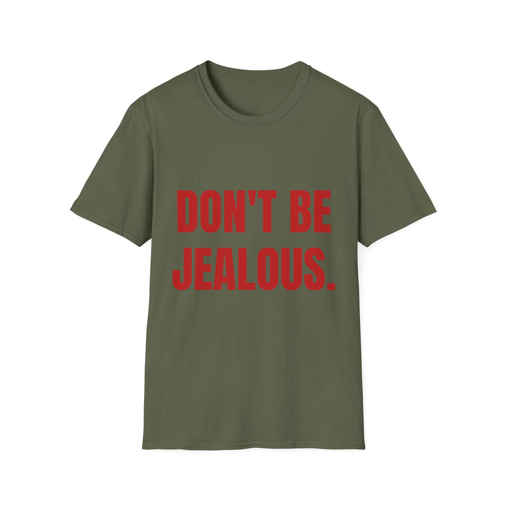 Don’t Be Jealous T-Shirt — Bold Red Statement Tee for Casual Everyday Wear