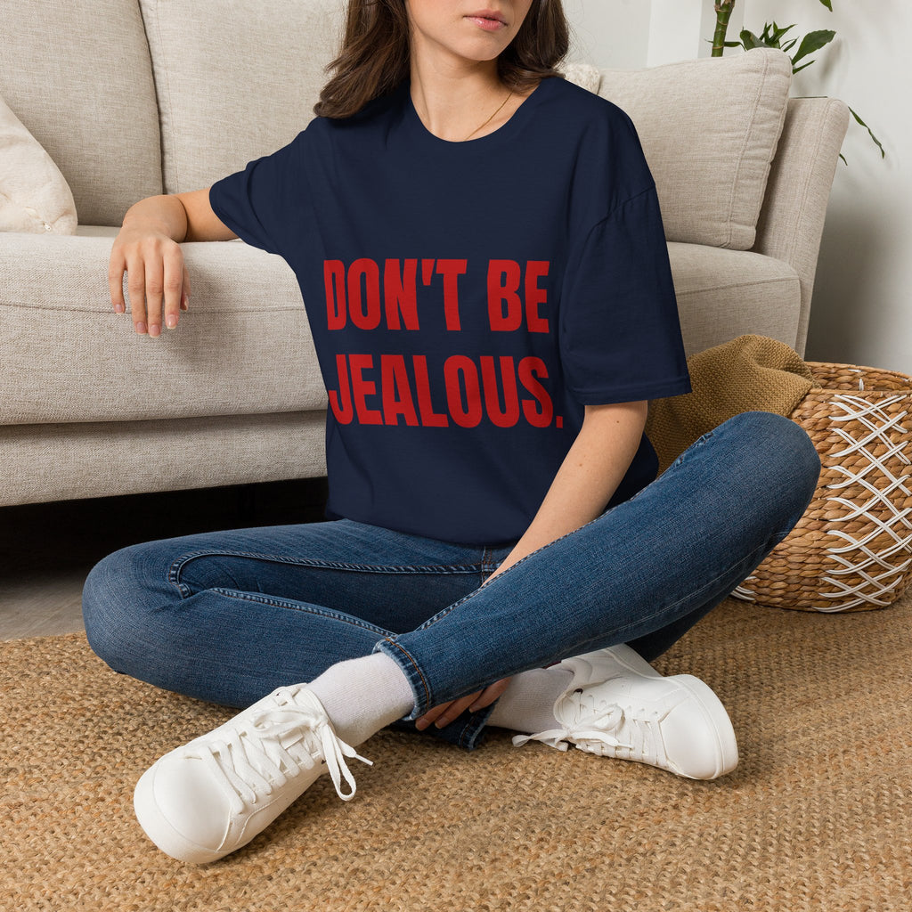 Don’t Be Jealous T-Shirt — Bold Red Statement Tee for Casual Everyday Wear