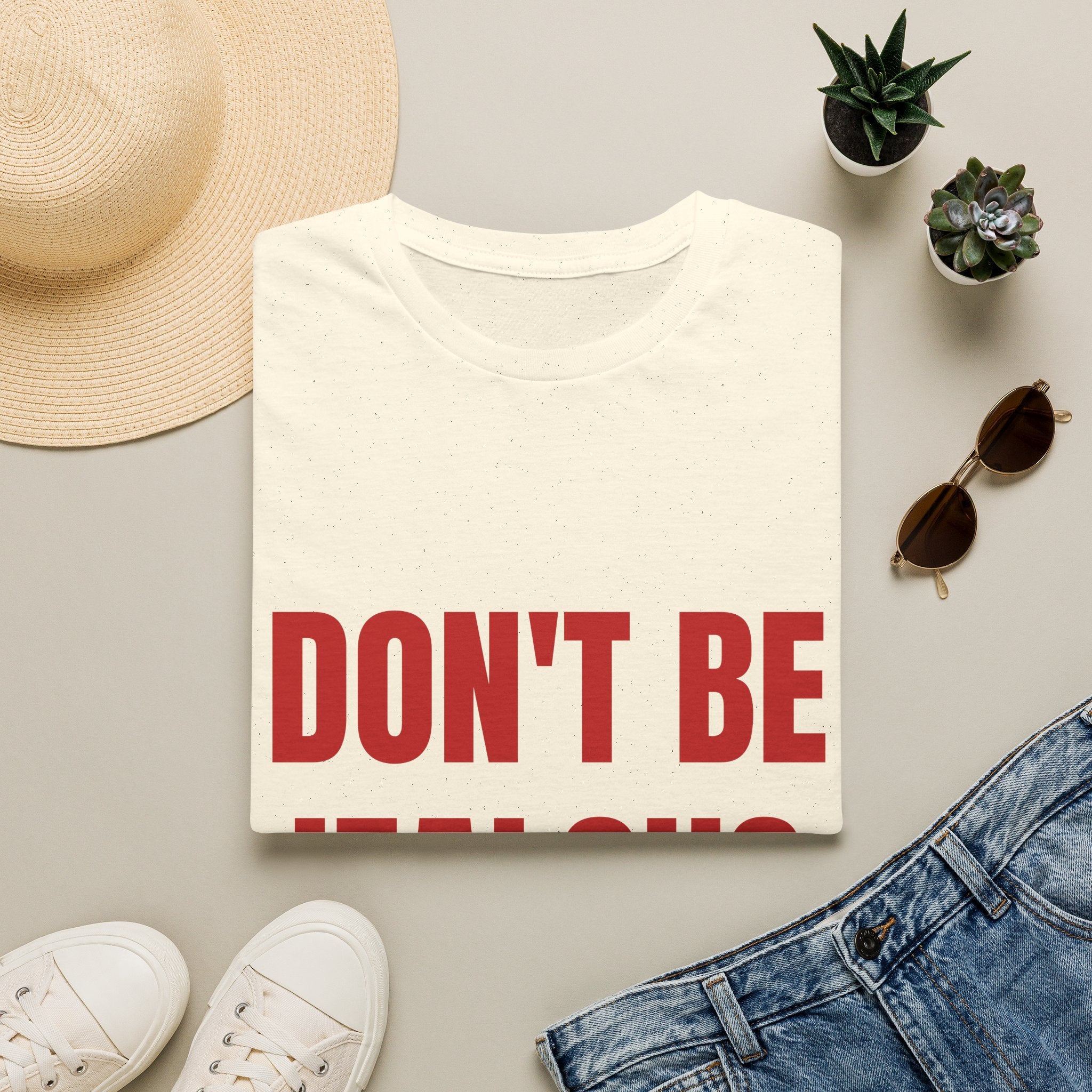 Don’t Be Jealous T-Shirt — Bold Red Statement Tee for Casual Everyday Wear