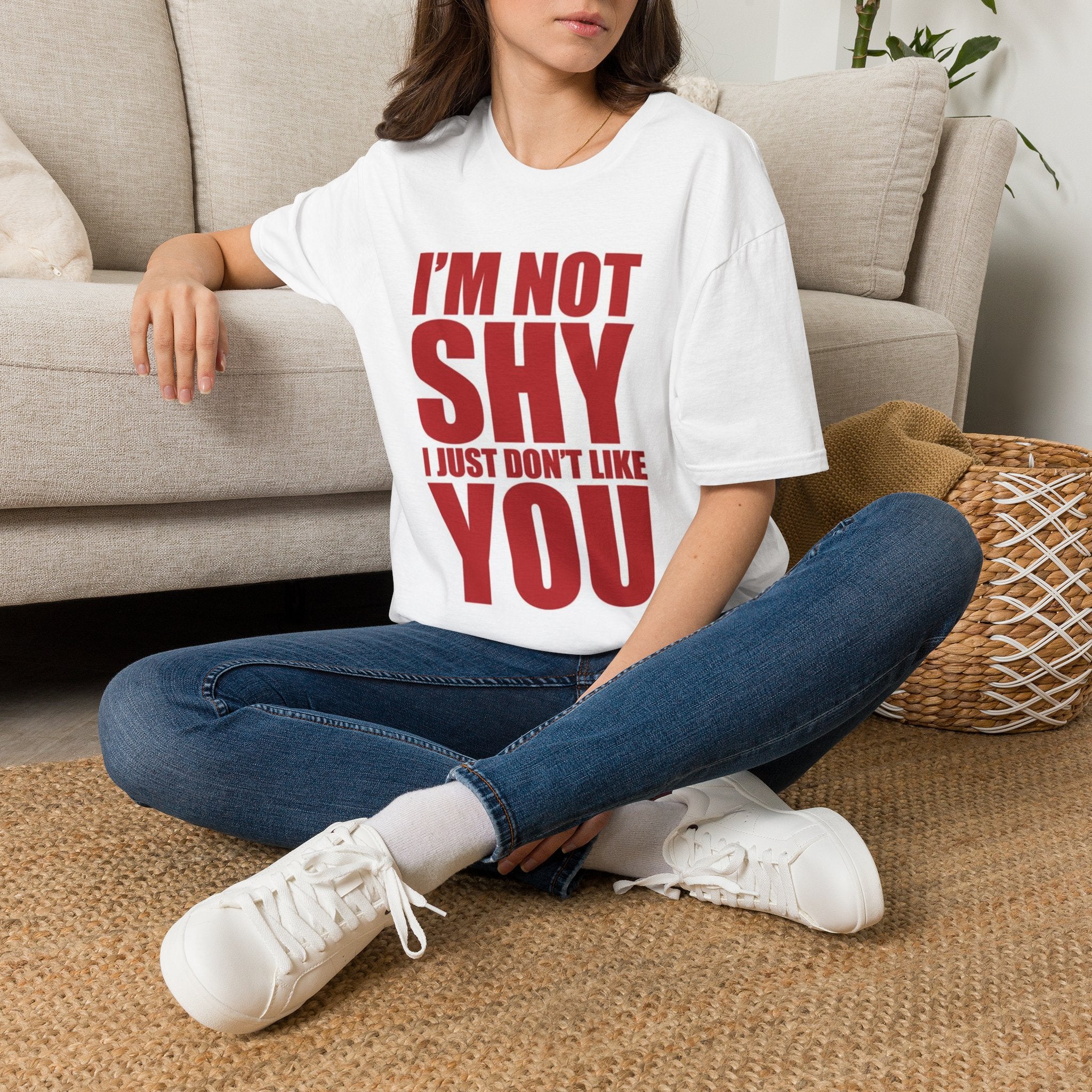 I’m Not Shy T-Shirt — Bold Graphic Tee “I’m Not Shy I Just Don’t Like You”