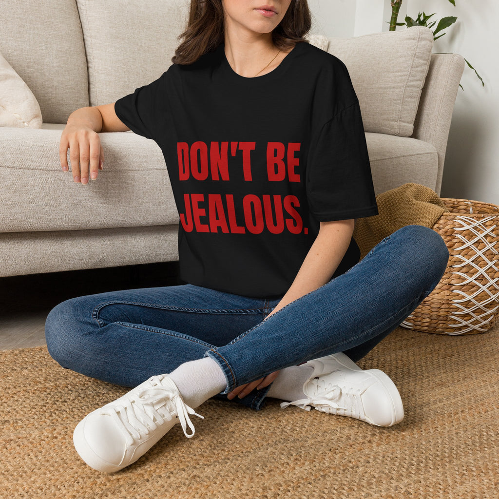 Don’t Be Jealous T-Shirt — Bold Red Statement Tee for Casual Everyday Wear