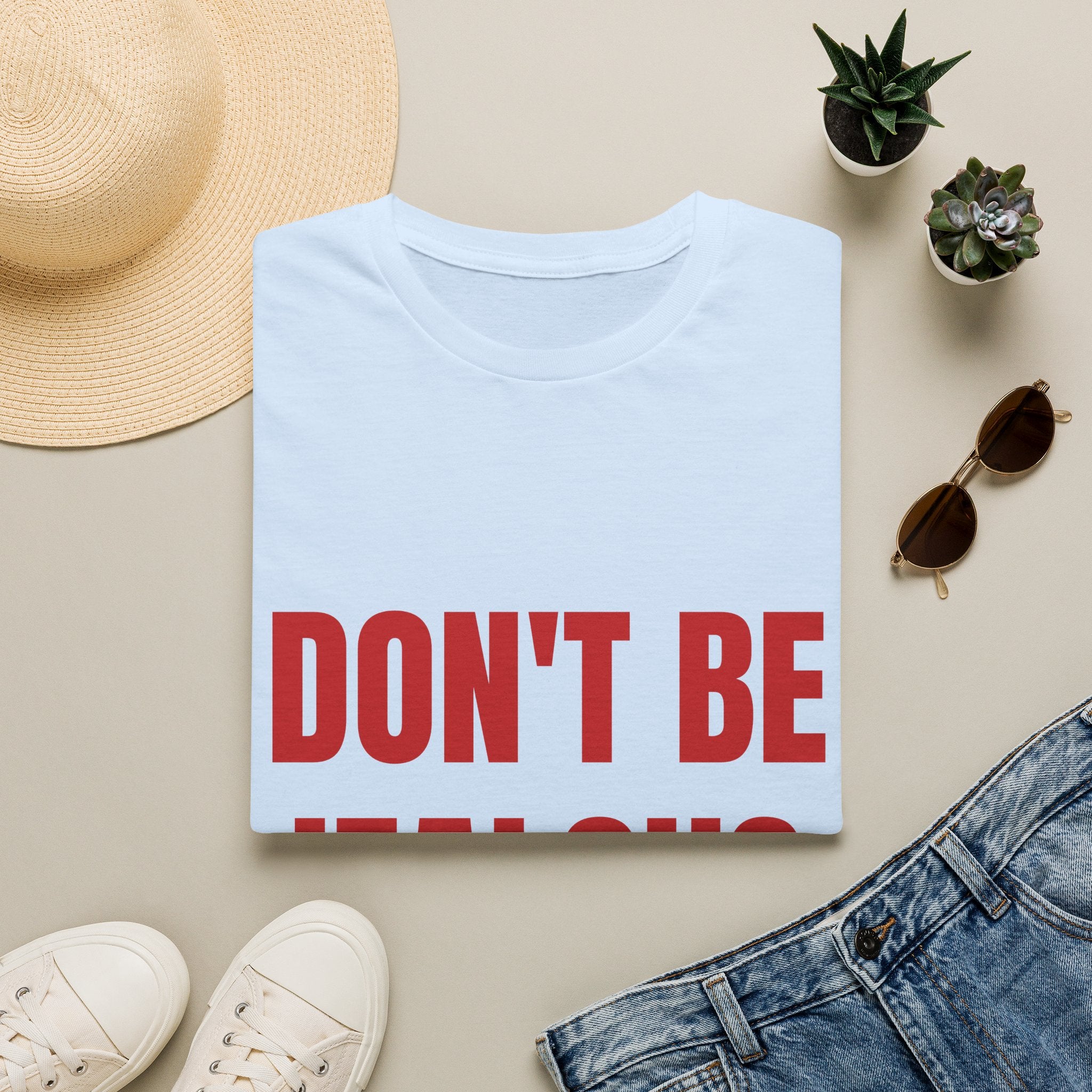 Don’t Be Jealous T-Shirt — Bold Red Statement Tee for Casual Everyday Wear