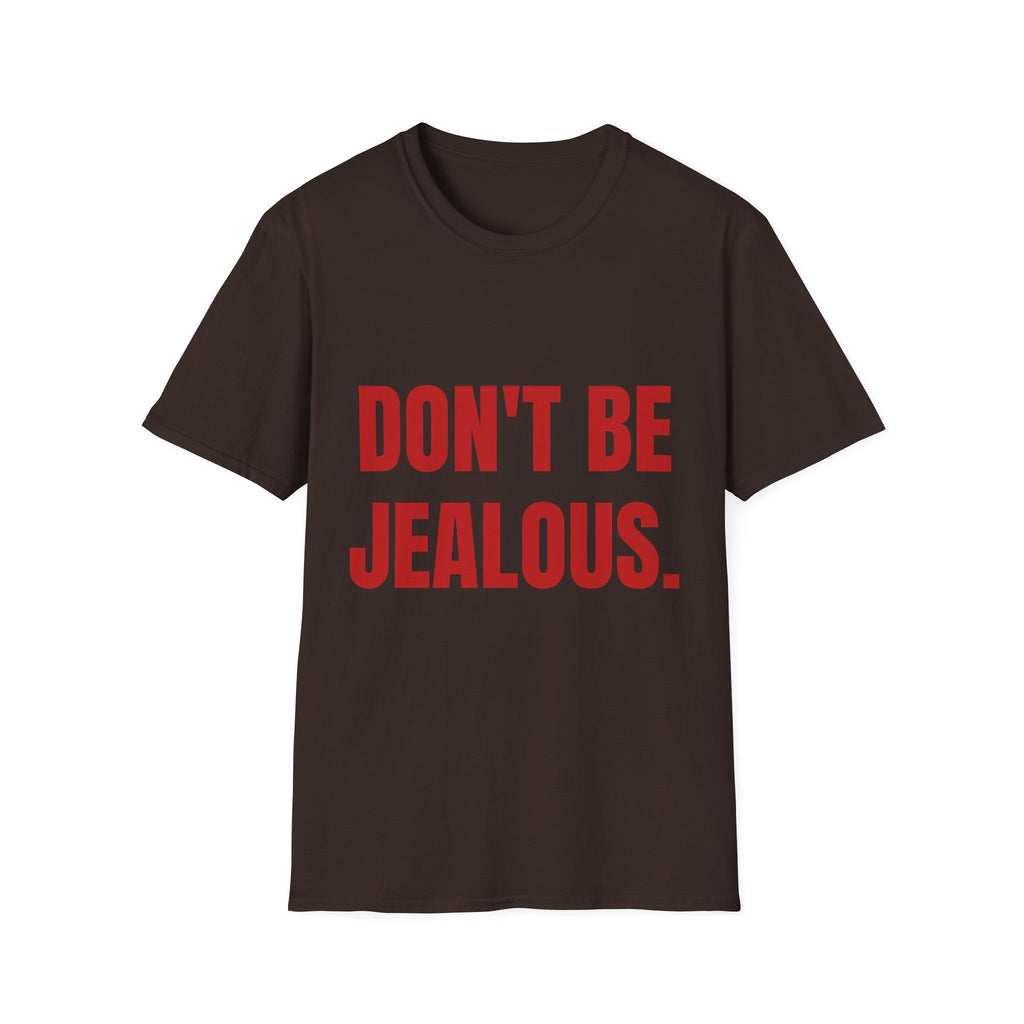 Don’t Be Jealous T-Shirt — Bold Red Statement Tee for Casual Everyday Wear