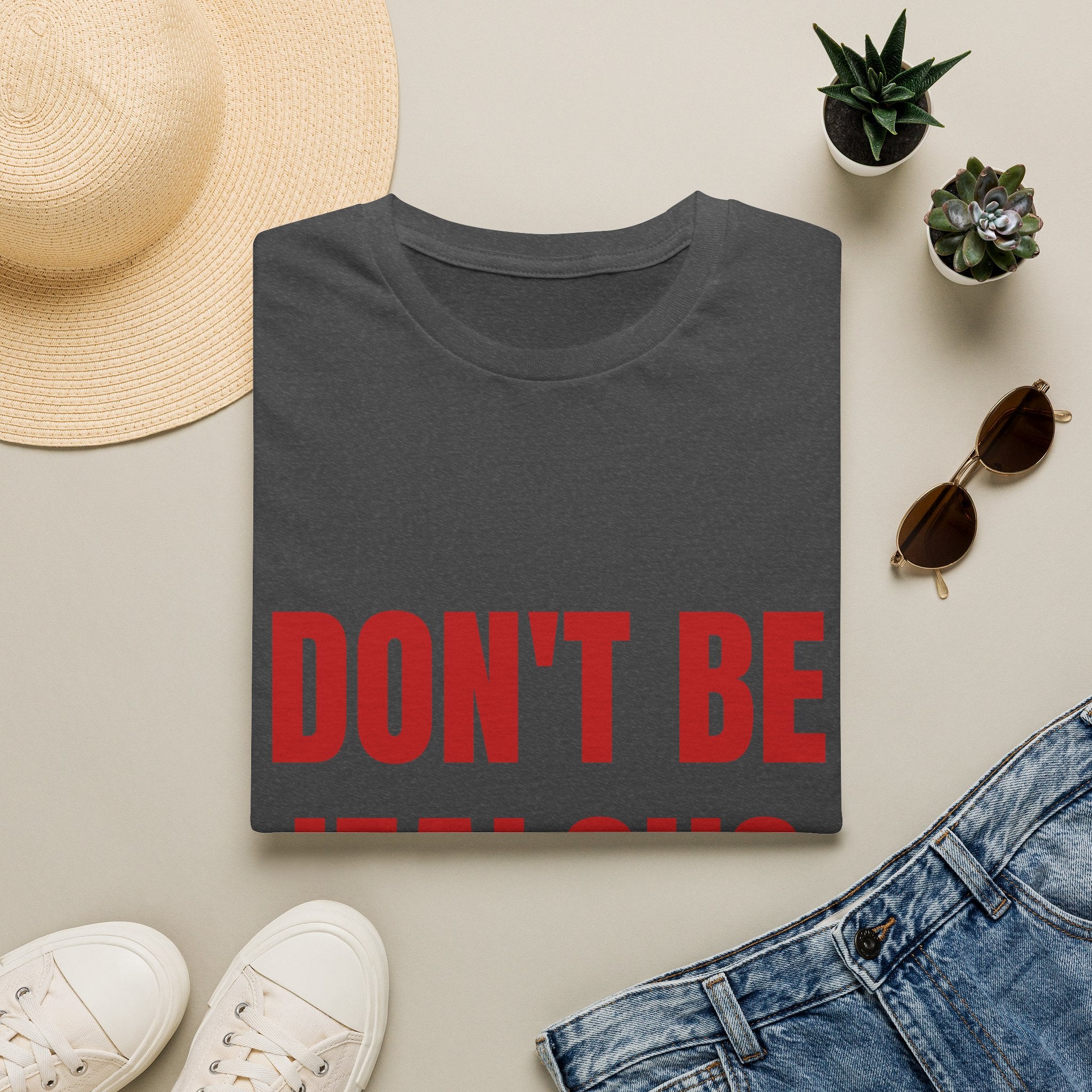 Don’t Be Jealous T-Shirt — Bold Red Statement Tee for Casual Everyday Wear