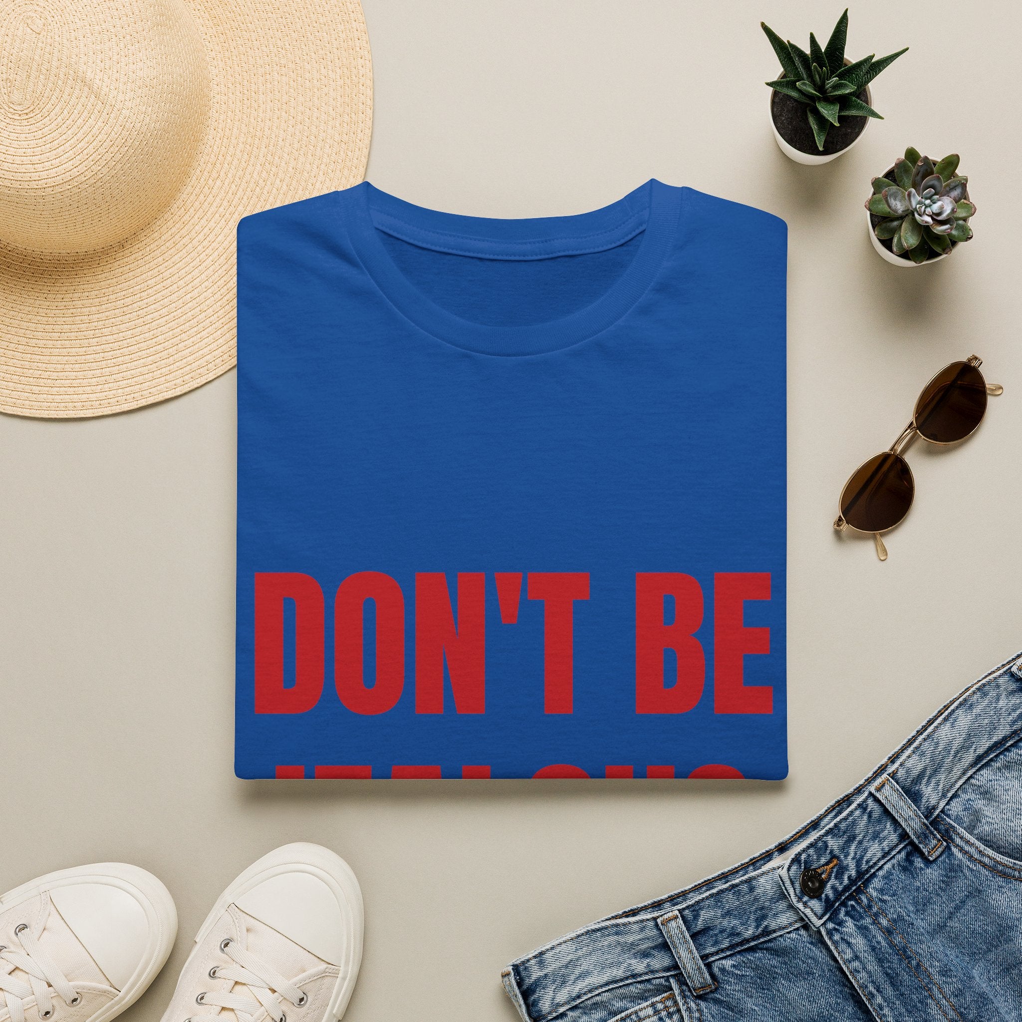 Don’t Be Jealous T-Shirt — Bold Red Statement Tee for Casual Everyday Wear