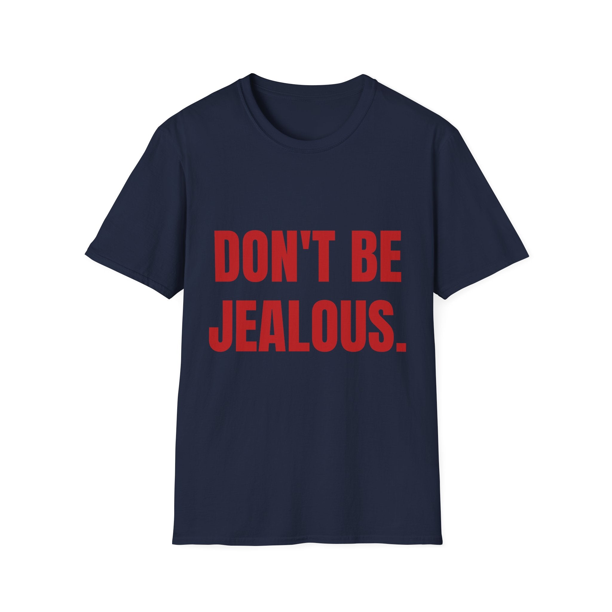 Don’t Be Jealous T-Shirt — Bold Red Statement Tee for Casual Everyday Wear